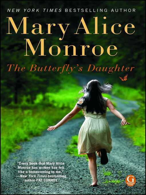 Title details for The Butterfly's Daughter by Mary Alice Monroe - Available